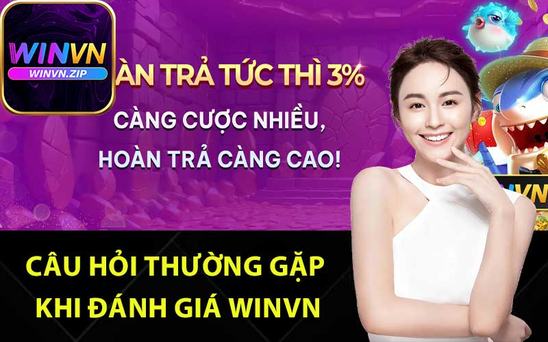 Câu hỏi thường gặp khi đánh giá Winvn