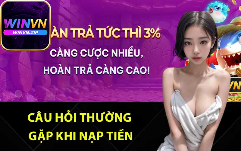 Câu hỏi thường gặp khi nạp tiền