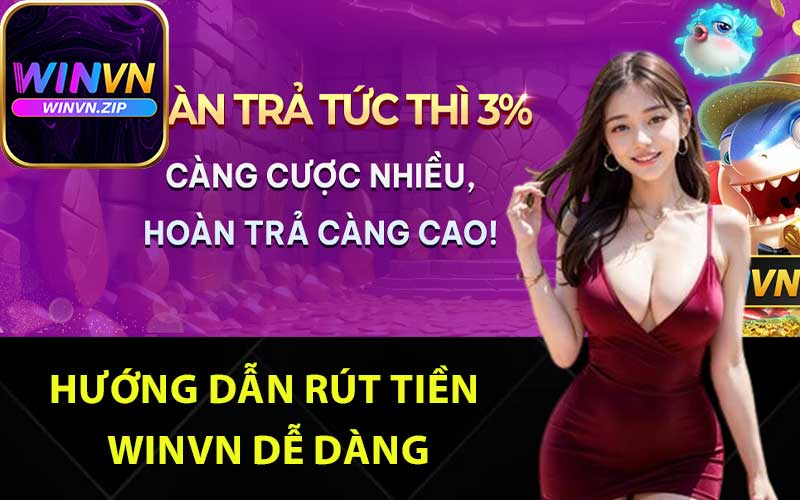 Hướng dẫn rút tiền Winvn dễ dàng