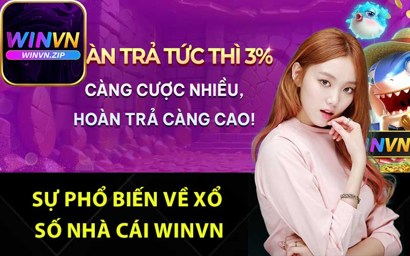 Sự phổ biến về xổ số nhà cái Winvn