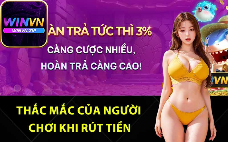 Thắc mắc của người chơi khi rút tiền