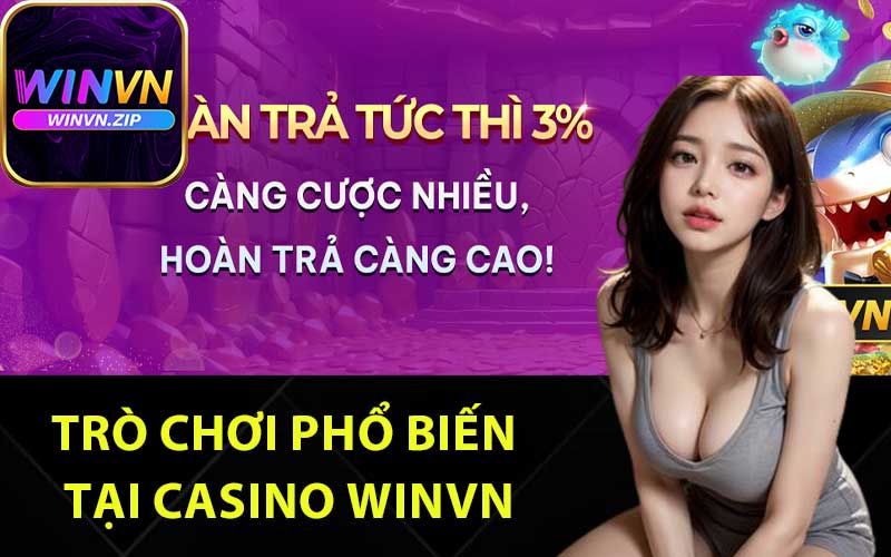 Trò chơi phổ biến tại Casino Winvn