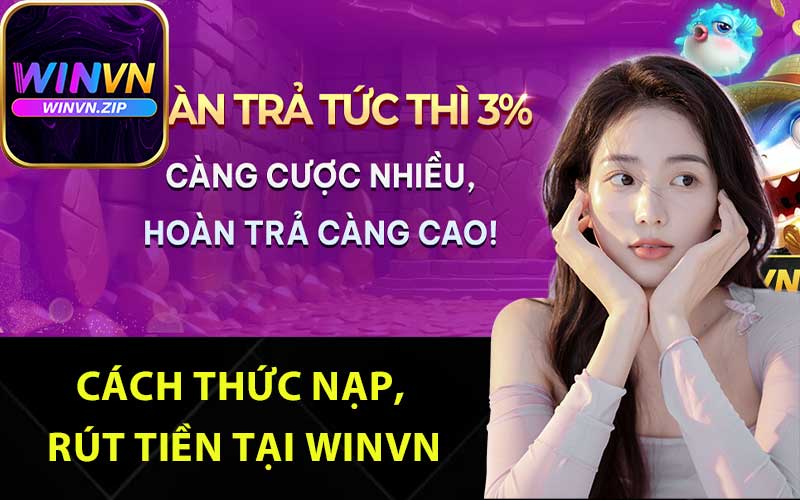 Cách thức nạp, rút tiền tại Winvn